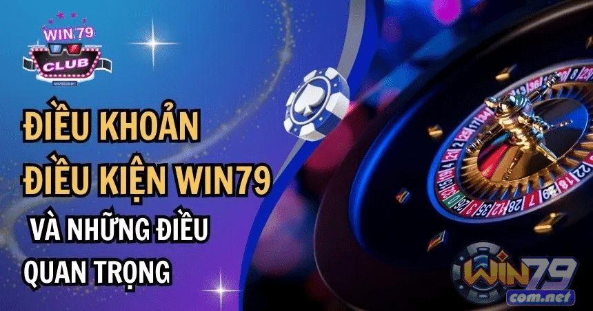 Cập nhật Điều khoản Win79 nhanh chóng và mới nhất